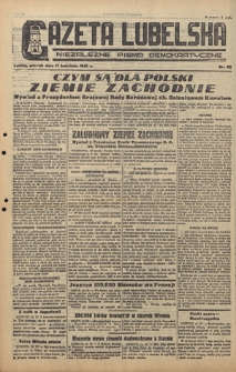 Gazeta Lubelska : niezależne pismo demokratyczne. 1945, nr 62 (17 kwietnia)