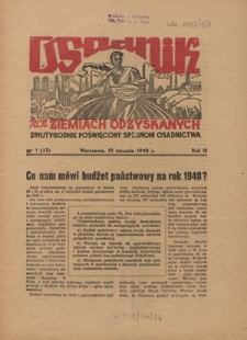 Osadnik na Ziemiach Odzyskanych : dwutygodnik poświęcony sprawom osadnictwa. R. 3, nr 1=32 (10 stycznia 1948)