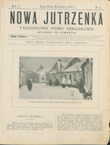 Nowa Jutrzenka : tygodniowe pismo obrazkowe R. 1, nr 5 (30 kwiec. 1908)