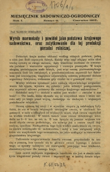 Miesięcznik Sadowniczo-Ogrodniczy / [red. fachowy A. Wróblewski ; red. odpowiedzialny Bronisław Janowsk]i. R. 1, z. 6 (czerwiec 1917)