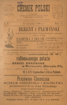 Chemik Polski : tygodnik poświęcony wszystkim gałęziom chemii teoretycznej i stosowanej / red. Br. Znatowicz. R. 6, nr 3 (17 stycznia 1906)