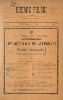 Chemik Polski : tygodnik poświęcony wszystkim gałęziom chemii teoretycznej i stosowanej / red. Br. Znatowicz. R. 6, nr 15 (11 kwietnia 1906)