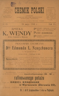Chemik Polski : tygodnik poświęcony wszystkim gałęziom chemii teoretycznej i stosowanej / red. Br. Znatowicz. R. 6, nr 21 (23 maja 1906)
