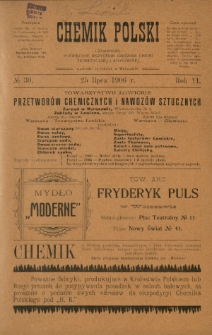 Chemik Polski : tygodnik poświęcony wszystkim gałęziom chemii teoretycznej i stosowanej / red. Br. Znatowicz. R. 6, nr 30 (25 lipca 1906)