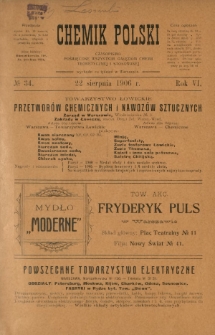 Chemik Polski : tygodnik poświęcony wszystkim gałęziom chemii teoretycznej i stosowanej / red. Br. Znatowicz. R. 6, nr 34 (22 sierpnia 1906)