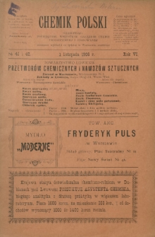 Chemik Polski : tygodnik poświęcony wszystkim gałęziom chemii teoretycznej i stosowanej / red. Br. Znatowicz. R. 6, nr 41 i 42 (1 listopada 1906)