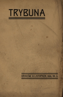 Trybuna / [redaktor i wydawca odpowowiedzialny T. Bobrowski]. Nr 2 (15 listopada 1906)