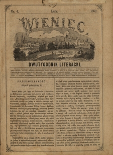 Wieniec : dwutygodnik literacki / redaktor odpowiedzialny Goczałkowska Julia. Nr 4 (luty 1862)