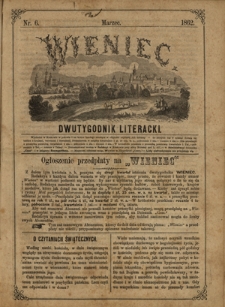 Wieniec : dwutygodnik literacki / redaktor odpowiedzialny Goczałkowska Julia. Nr 6 (marzec 1862)