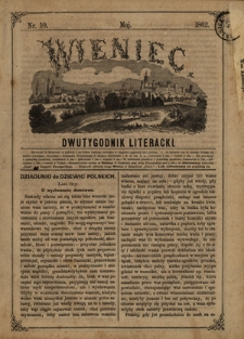 Wieniec : dwutygodnik literacki / redaktor odpowiedzialny Goczałkowska Julia. Nr 10 (maj 1862)