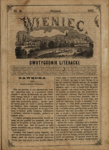 Wieniec : dwutygodnik literacki / redaktor odpowiedzialny Goczałkowska Julia. Nr 16 (sierpień 1862)