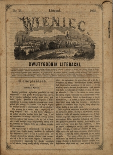 Wieniec : dwutygodnik literacki / redaktor odpowiedzialny Goczałkowska Julia. Nr 21 (listopad 1862)