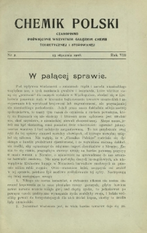 Chemik Polski : czasopismo poświęcone wszystkim gałęziom chemii teoretycznej i stosowanej / red. i wyd. B. Miklaszewski. R. 8, nr 2 (15 stycznia 1908)