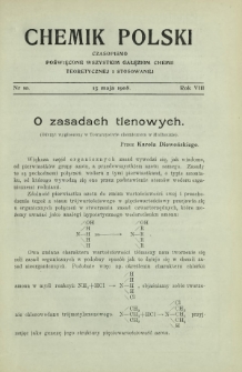 Chemik Polski : czasopismo poświęcone wszystkim gałęziom chemii teoretycznej i stosowanej / red. i wyd. B. Miklaszewski. R. 8, nr 10 (15 maja 1908)