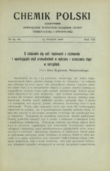 Chemik Polski : czasopismo poświęcone wszystkim gałęziom chemii teoretycznej i stosowanej / red. i wyd. B. Miklaszewski. R. 8, nr 14-16 (15 sierpnia 1908)