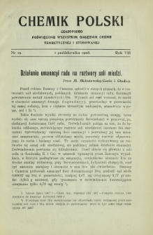 Chemik Polski : czasopismo poświęcone wszystkim gałęziom chemii teoretycznej i stosowanej / red. i wyd. B. Miklaszewski. R. 8, nr 19 (1 października 1908)