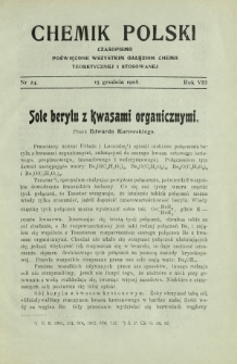 Chemik Polski : czasopismo poświęcone wszystkim gałęziom chemii teoretycznej i stosowanej / red. i wyd. B. Miklaszewski. R. 8, nr 24 (15 grudnia 1908)