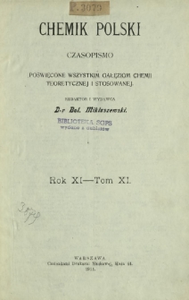 Chemik Polski : czasopismo poświęcone wszystkim gałęziom chemii teoretycznej i stosowanej. Spis rzeczy zawartych w R. 11 (1911)