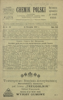 Chemik Polski : czasopismo poświęcone wszystkim gałęziom chemii teoretycznej i stosowanej / red.i wyd. Bol. Miklaszewski. R. 12, nr 14-16 (15 sierpnia 1912)