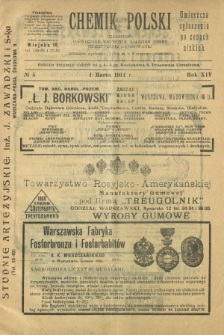 Chemik Polski : czasopismo poświęcone wszystkim gałęziom chemii teoretycznej i stosowanej / red. i wyd. B. Miklaszewski. R. 14, nr 5 (1 marca 1914)