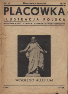 Placówka Ilustracja Polska : miesięcznik myśli i czynowi Dowborczyków poświęcony R. 4 (21), Nr 4 (kwiec. 1936)