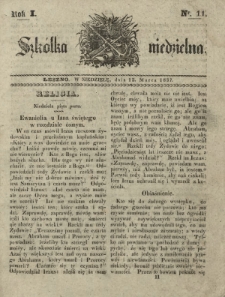 Szkółka Niedzielna : pismo czasowe poświęcone włościanom / red. ks. T. Borowicz. R. 1, nr 11 (12 marca 1837)