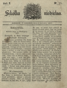 Szkółka Niedzielna : pismo czasowe poświęcone włościanom / red. ks. T. Borowicz. R. 1, nr 15 (9 kwietnia 1837)