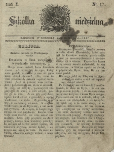 Szkółka Niedzielna : pismo czasowe poświęcone włościanom / red. ks. T. Borowicz. R. 1, nr 17 (23 kwietnia 1837)