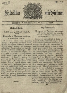 Szkółka Niedzielna : pismo czasowe poświęcone włościanom / red. ks. T. Borowicz. R. 1, nr 25 (18 czerwca 1837)
