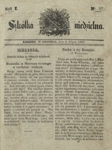 Szkółka Niedzielna : pismo czasowe poświęcone włościanom / red. ks. T. Borowicz. R. 1, nr 27 (1 lipca 1837)