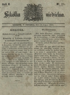 Szkółka Niedzielna : pismo czasowe poświęcone włościanom / red. ks. T. Borowicz. R. 1, nr 29 (16 lipca 1837)