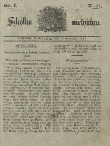 Szkółka Niedzielna : pismo czasowe poświęcone włościanom / red. ks. T. Borowicz. R. 1, nr 37 (10 września 1837)