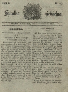 Szkółka Niedzielna : pismo czasowe poświęcone włościanom / red. ks. T. Borowicz. R. 1, nr 40 (1 października 1837)