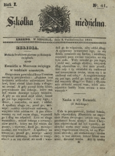 Szkółka Niedzielna : pismo czasowe poświęcone włościanom / red. ks. T. Borowicz. R. 1, nr 41 (8 października 1837)