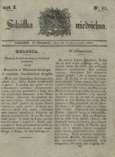 Szkółka Niedzielna : pismo czasowe poświęcone włościanom / red. ks. T. Borowicz. R. 1, nr 42 (15 października 1837)