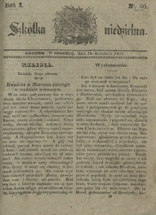 Szkółka Niedzielna : pismo czasowe poświęcone włościanom / red. ks. T. Borowicz. R. 1, nr 50 (10 grudnia 1837)