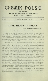 Chemik Polski : czasopismo poświęcone wszystkim gałęziom chemii teoretycznej i stosowanej / red. Br. Znatowicz R. 3, Nr 31 (5 sierpnia 1903)
