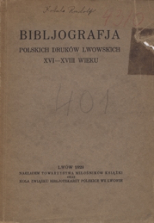 Bibljografja polskich druków lwowskich XVI-XVIII wieku