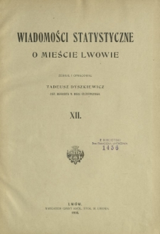 Wiadomości Statystyczne o Mieście Lwowie 1906-1907. T. 12 (1910)