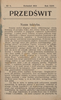 Przedświt : miesięcznik polityczno-społeczny : organ Polskiej Partyi Socyalistycznej. R. 24, nr 4 (kwiecień 1904)