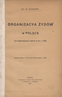 Organizacja Żydów w Polsce : (od najdawniejszych czasów aż do r. 1772)