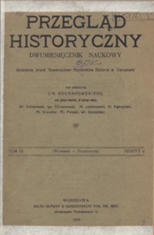 Przegląd Historyczny : dwumiesięcznik naukowy T. 9, z. 2 1909