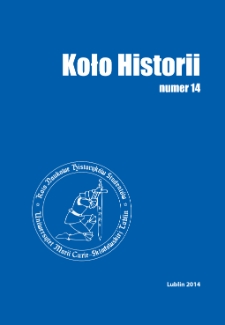 Koło Historii : materiały Koła Naukowego Historyków Studentów Uniwersytetu Marii Curie-Skłodowskiej. Z. 14 (2014)