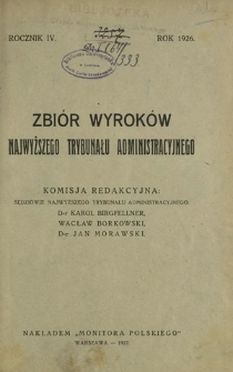Zbiór Wyroków Najwyższego Trybunału Administracyjnego / kom. red. Karol Birgfellner [i in.]. R. 4 (1926)
