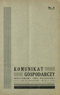 Komunikat Gospodarczy Wołyńskiej Izby Rolniczej R. 1 (1934), Nr 6