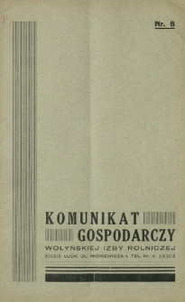Komunikat Gospodarczy Wołyńskiej Izby Rolniczej R. 1 (1934), Nr 8