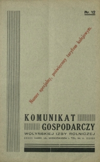 Komunikat Gospodarczy Wołyńskiej Izby Rolniczej R. 1 (1934), Nr 12