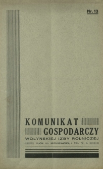 Komunikat Gospodarczy Wołyńskiej Izby Rolniczej R. 1 (1934), Nr 13