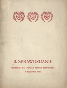 Sprawozdanie Towarzystwa "Polska Sztuka Stosowana" w Krakowie 1903, II Sprawozdanie