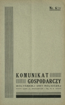 Komunikat Gospodarczy Wołyńskiej Izby Rolniczej R. 2 (1935), Nr 6=19